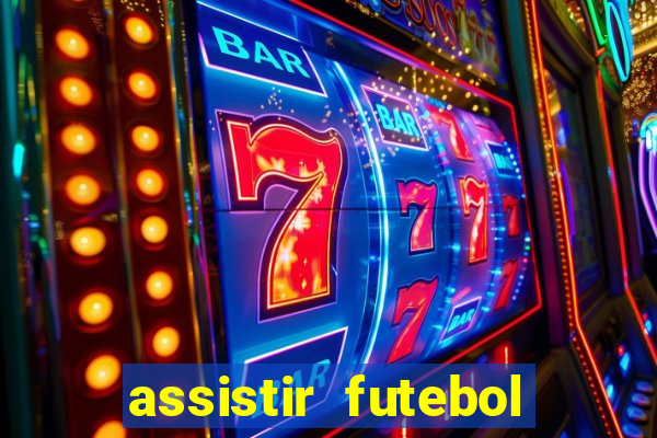 assistir futebol sem travar